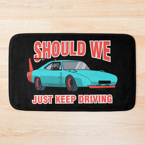 Item preview, Should we just keep driving                                   designed and sold by TheAlphaLoft.