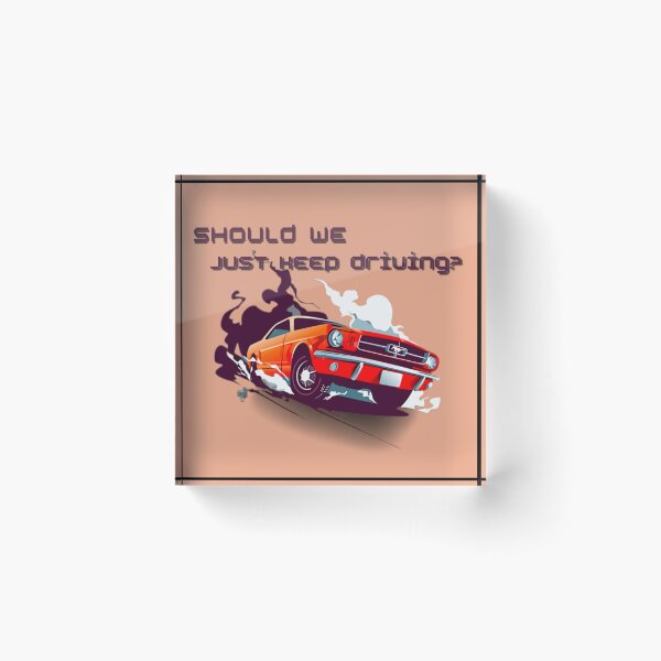 Item preview, should we just keep driving                                 designed and sold by TheAlphaLoft.