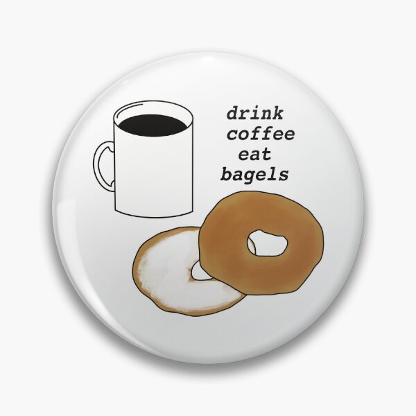 Item preview, Drink Coffee Eat Bagels designed and sold by Miranda-Grace.