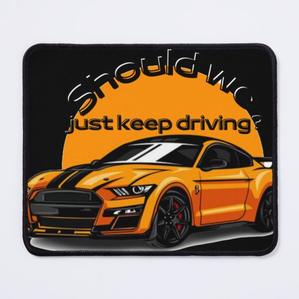 Item preview, should we just keep driving                               designed and sold by TheAlphaLoft.