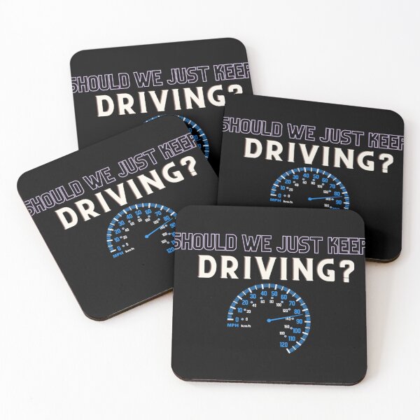 Item preview, should we just keep driving                           designed and sold by TheAlphaLoft.