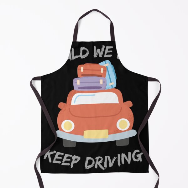 Item preview, Should We Just Keep Driving                                                 designed and sold by TheAlphaLoft.