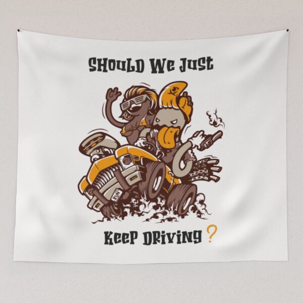 Item preview, Should We Just Keep Driving                     (1)                          designed and sold by TheAlphaLoft.
