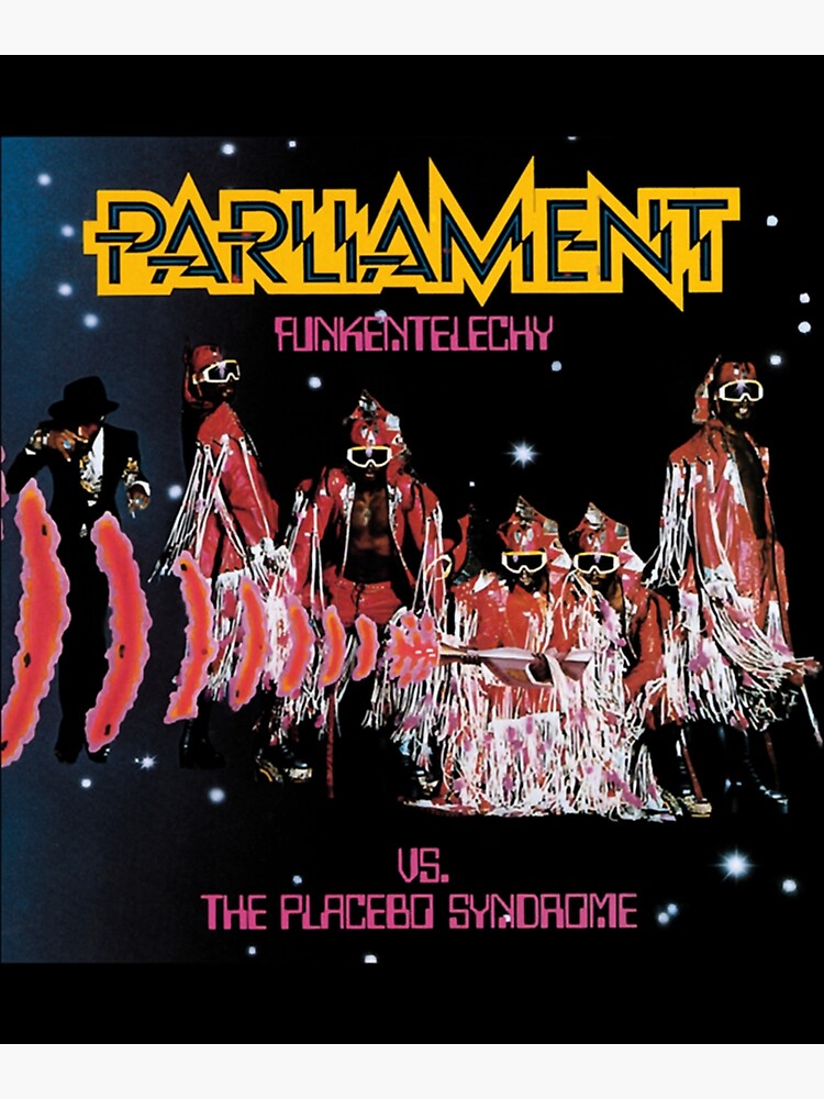 "Parliament Funkadelic Funkentelechy " Poster For Sale By WildGalahs ...