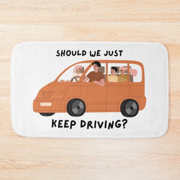 Item preview, Should We Just Keep Driving                                          designed and sold by TheAlphaLoft.