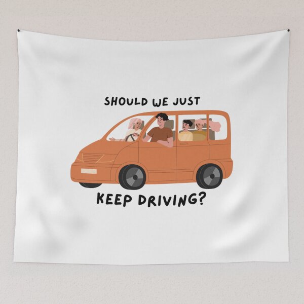 Item preview, Should We Just Keep Driving                                          designed and sold by TheAlphaLoft.