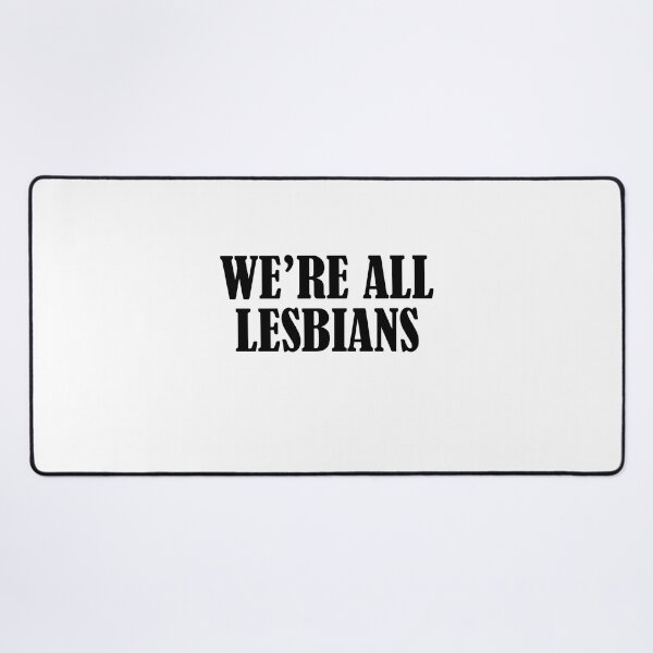 Item preview, We're all lesbians designed and sold by addylolanden.