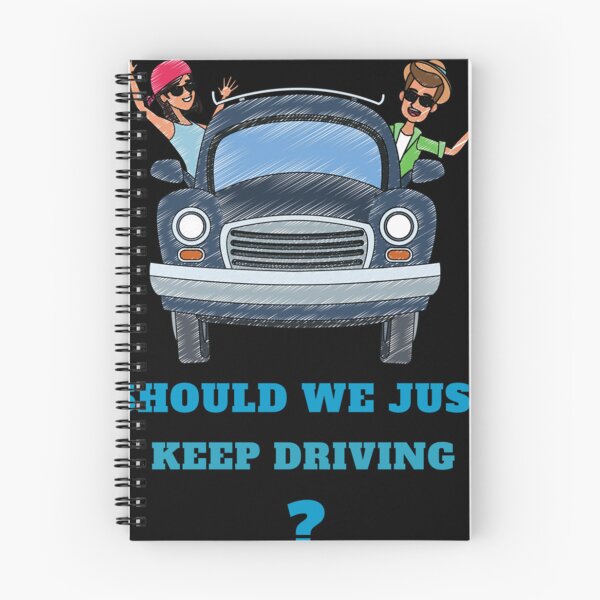 Item preview, Should we just keep driving                                                designed and sold by TheAlphaLoft.