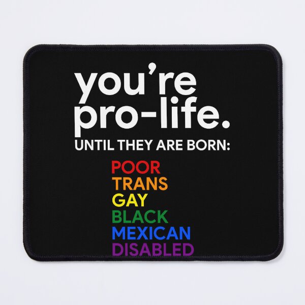 Item preview, You're pro-life Until they are born poor trans gay black mexican disabled designed and sold by addylolanden.