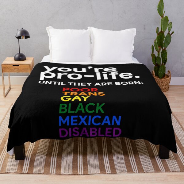 Item preview, You're pro-life Until they are born poor trans gay black mexican disabled designed and sold by addylolanden.