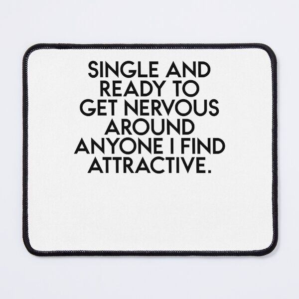 Item preview, Single and ready to get nervous around anyone I find attractive designed and sold by margeretelser.