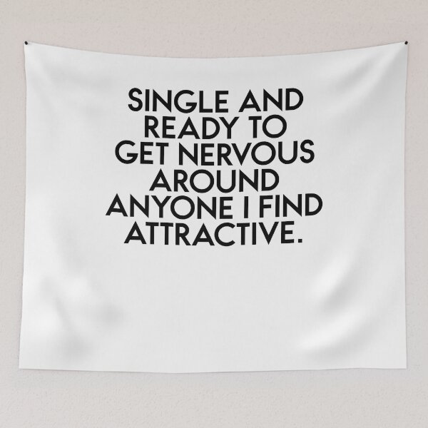 Item preview, Single and ready to get nervous around anyone I find attractive designed and sold by margeretelser.