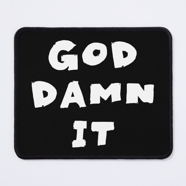 Item preview, Goddamnit Quotes Monochrome Black designed and sold by Meepuruproject.
