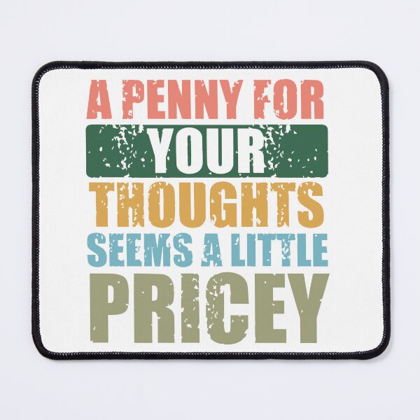 Item preview, Funny, Penny For Your Thoughts T-shirt. Sarcastic Joke Tee,Black,Small designed and sold by Atlas Bog.