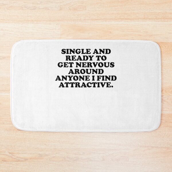 Item preview, Single and ready to get nervous around anyone I find attractive designed and sold by margeretelser.