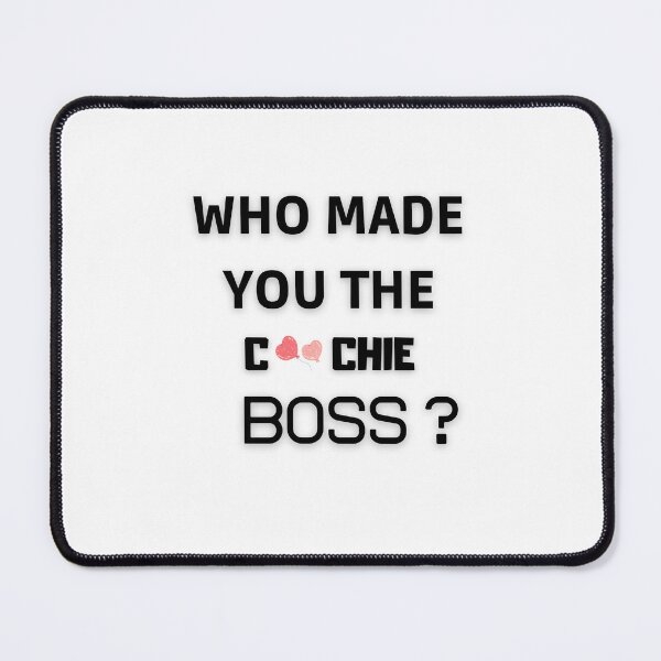 Item preview, Who Made You The Coochie Boss SHIRT DESIGN designed and sold by FRANI-ART.