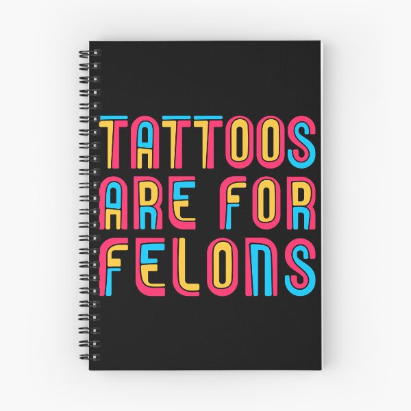 Item preview, Tattoos are for felons designed and sold by FurioInc.
