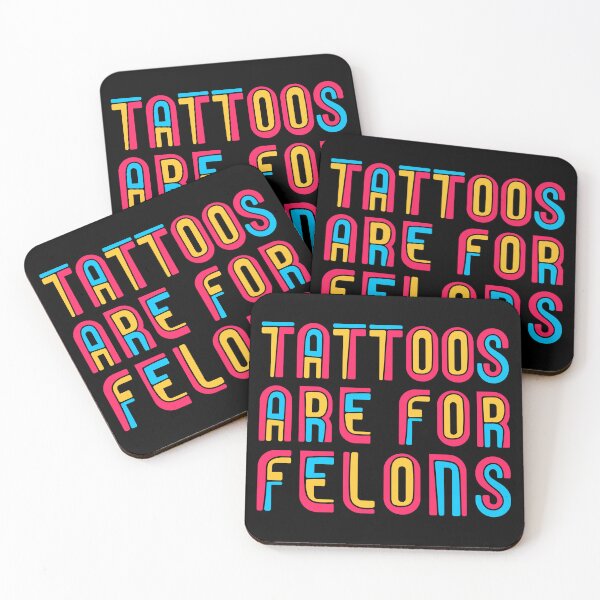 Item preview, Tattoos are for felons designed and sold by FurioInc.