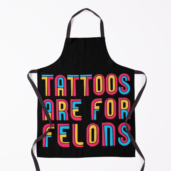 Item preview, Tattoos are for felons designed and sold by FurioInc.