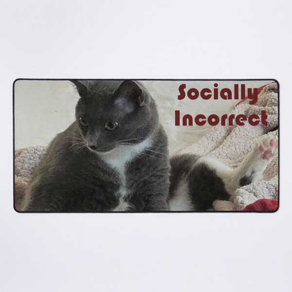 Item preview, Socially Incorrect Cat designed and sold by MooseDogPhotos.