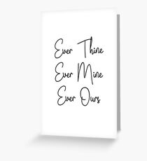 SATC, Carrie and Mr Big quotes - ever thine, ever mine, ever ours Greeting Card