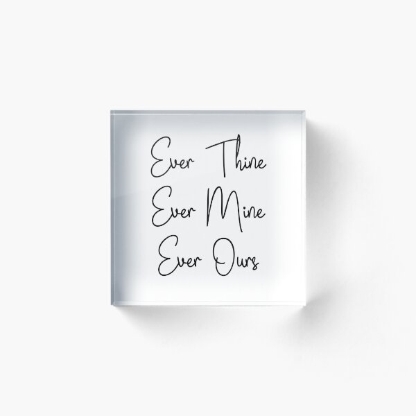 SATC, Carrie and Mr Big quotes - ever thine, ever mine, ever ours Acrylic Block