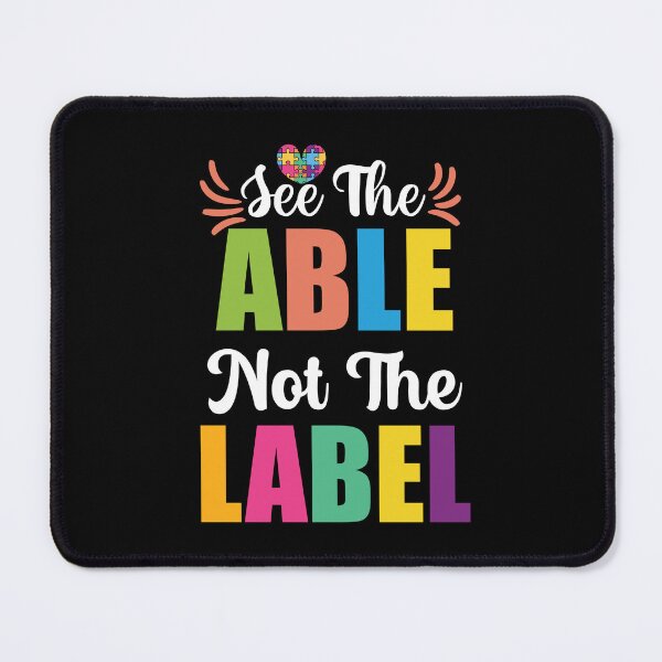 Item preview, See The Able Not The Label Be Positive Aspire To Inspire Happy Life Apparel Essential Motivation Inspiration Joy Mood designed and sold by DesignByHeartUK.