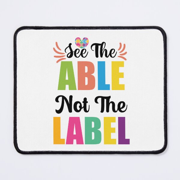 Item preview, See The Able Not The Label Be Positive Aspire To Inspire Happy Life Apparel Essential Motivation Inspiration Joy Mood designed and sold by DesignByHeartUK.