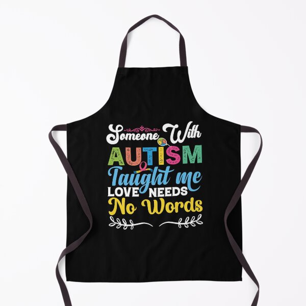 Aperçu de l'œuvre Someone With Autism Taught Me Love Needs No Words Autistic support Be Positive Aspire To Inspire Happy Life Apparel Essential Motivation Inspiration Joy Mood créée et vendue par DesignByHeartUK.