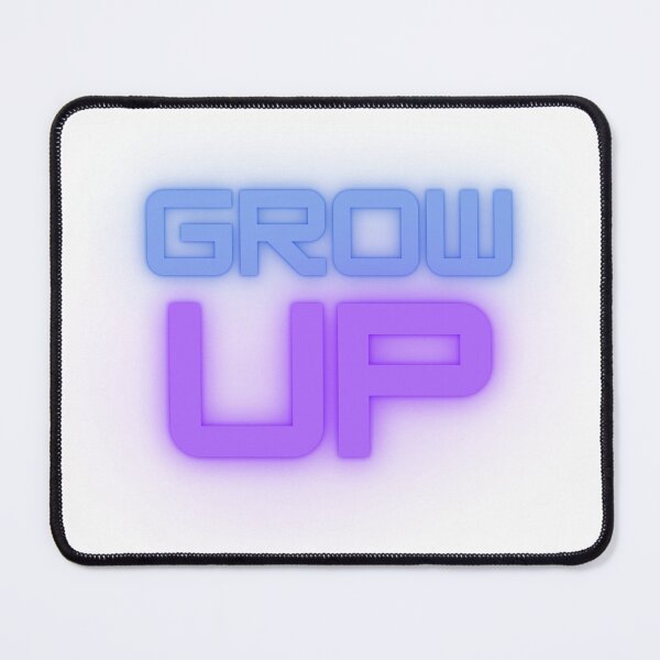 Item preview, grow up To progress, to rise, to grow designed and sold by mrelax57700.