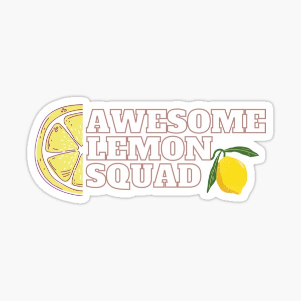 "awesome lemon squad" Sticker for Sale by JaroonX Redbubble