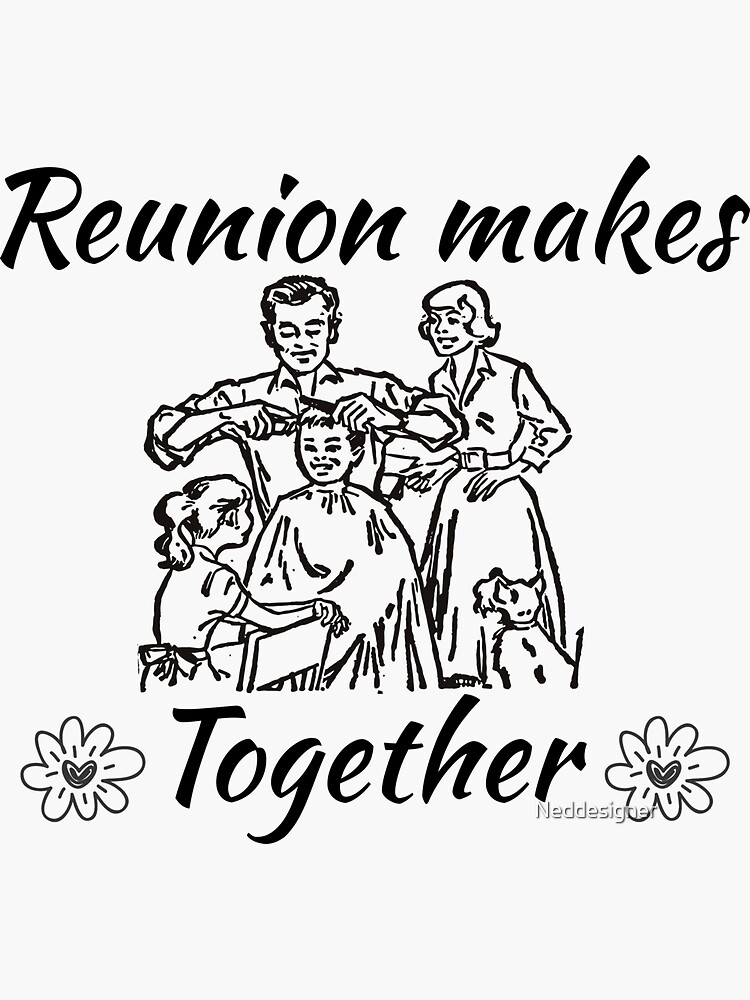 reunion-makes-family-together-sticker-for-sale-by-neddesigner