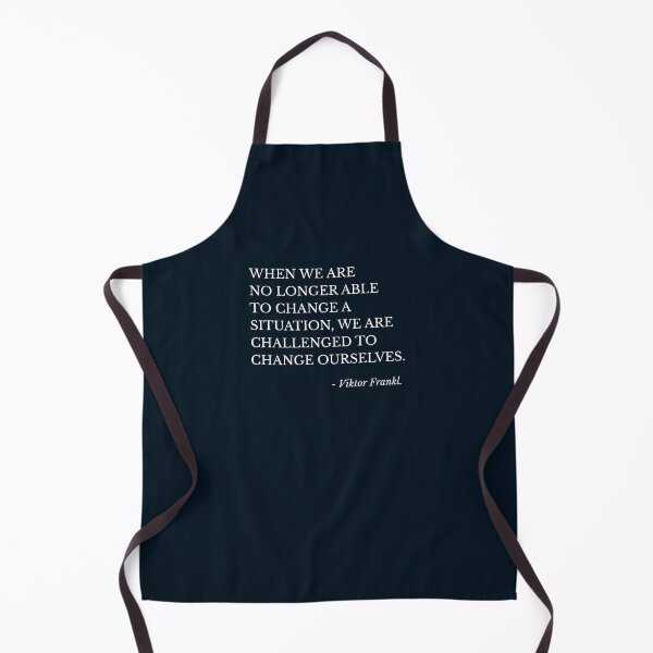 Item preview, When we are no longer able to change a situation we are challenged to change ourselves. designed and sold by keilamariadesig.