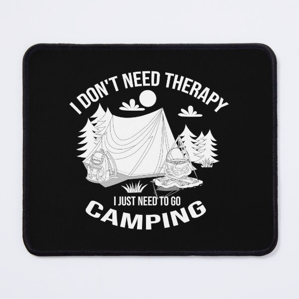 Item preview, Funny Camping Sayings I Don't Need Therapy I Just Need To Go Camping designed and sold by Med ing.