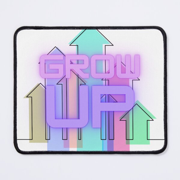 Item preview, grow up To progress, to rise, to grow designed and sold by mrelax57700.