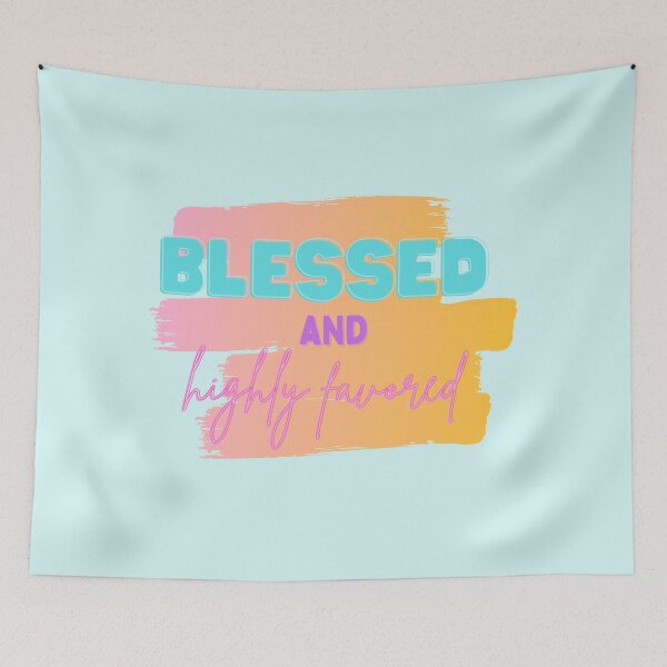 Item preview, Blessed and highly favored designed and sold by GracefulThreads.