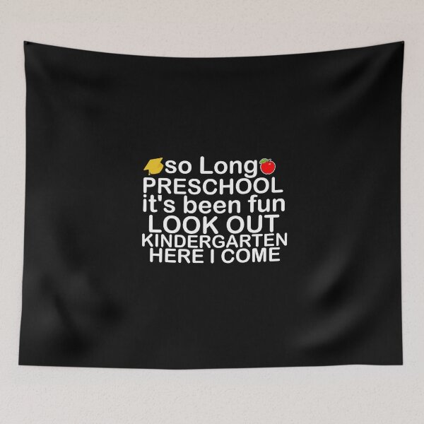 Item preview, so long preschool it's been fun look out kindergarten here i come, back to school, kindergarten graduation, 1st grade, graduation gifts funny back to school designed and sold by adjamine.