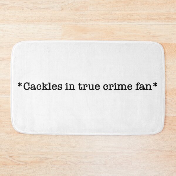 Item preview, True Crime Fan designed and sold by profmuffins.