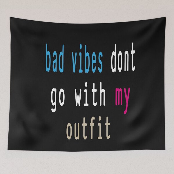 Item preview,   bad vibes dont go with my outfit designed and sold by LeoShop30.