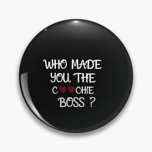 Item preview, Who Made You The Coochie Boss SHIRT DESIGN designed and sold by FRANI-ART.