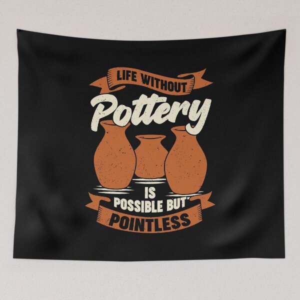 Item preview, Life Without Pottery Is Possible But Pointless designed and sold by Marcid95.