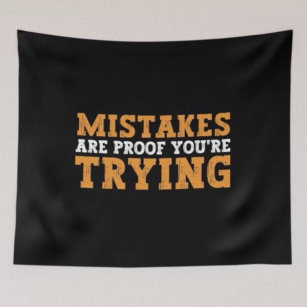 Item preview, Mistakes are proof of trying designed and sold by FurioInc.