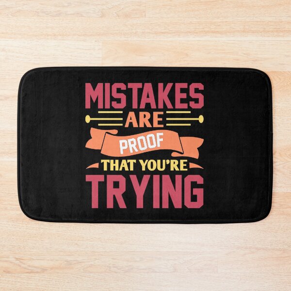 Item preview, Mistakes are proof of trying designed and sold by FurioInc.