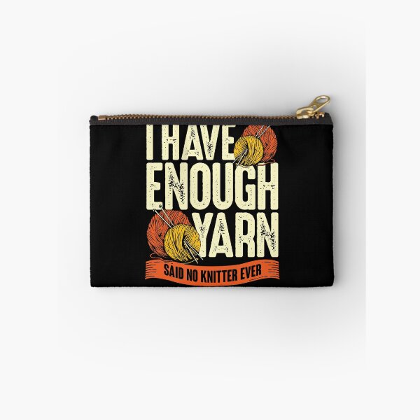Item preview, I Have Enough Yarn Said No Knitter Ever designed and sold by Marcid95.