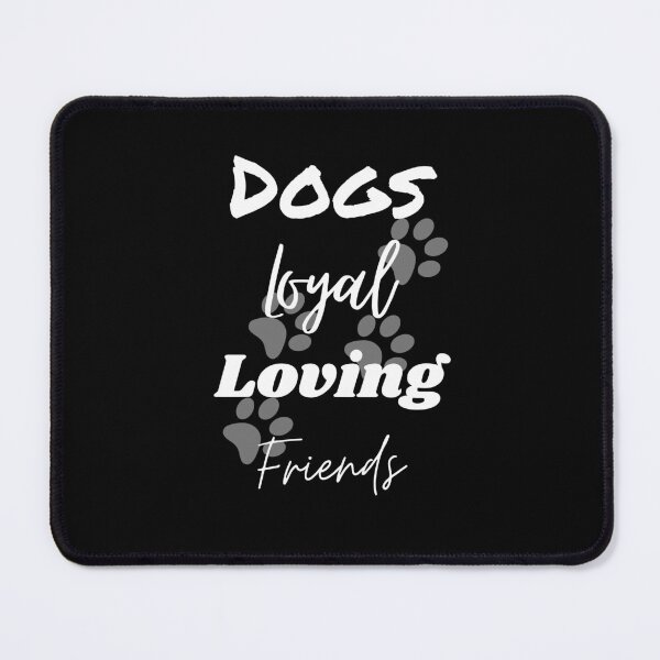 Item preview, Dogs Loyal Loving Friends designed and sold by CheesyPetDesign.