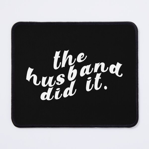 Item preview, The husband did it - White Text designed and sold by profmuffins.