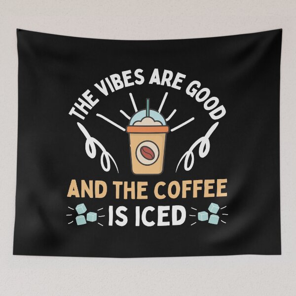 Item preview, The Vibes Are Good And The Coffee Is Iced designed and sold by FurioInc.
