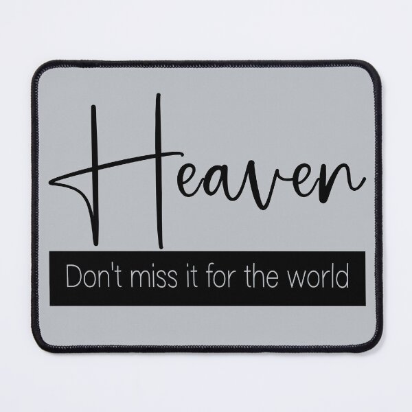 Item preview, Heaven Don't Miss It For the World designed and sold by DigitalInspired.