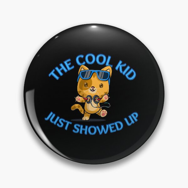 Item preview, The cool kid just showed up designed and sold by Catspeople.