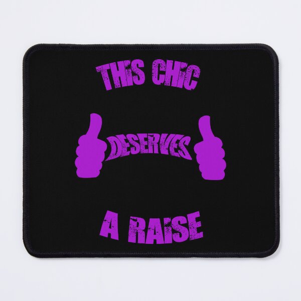 Item preview, This Chic Deserves a Raise designed and sold by TePrintz.